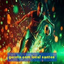 garoto com local santos